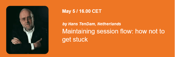 Maintaining session flow: How not to get stuck. EARTh Webinar May 5 by Hans TenDam